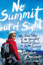 Book cover for No Summit Out of Sight: The True Story of the Youngest Person to Climb the Seven Summits