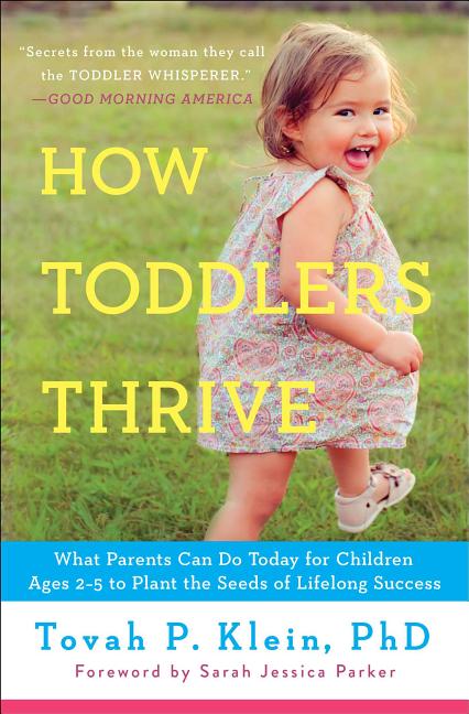 Book cover for How Toddlers Thrive: What Parents Can Do Today for Children Ages 2-5 to Plant the Seeds of Lifelong Success