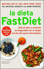 Book cover for La Dieta Fastdiet: Baje de Peso Y Aumente Su Longevidad Con El Simple Secreto del Ayuno Intermitente = The Fastdiet Diet