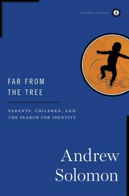 Book cover for Far from the Tree: Parents, Children, and the Search for Identity