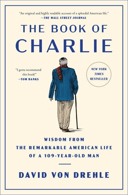 Book cover for The Book of Charlie: Wisdom from the Remarkable American Life of a 109-Year-Old Man