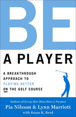 Book cover for Be a Player: A Breakthrough Approach to Playing Better on the Golf Course