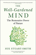 Book cover for The Well-Gardened Mind: The Restorative Power of Nature