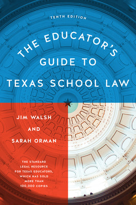 Book cover for The Educator's Guide to Texas School Law: Tenth Edition