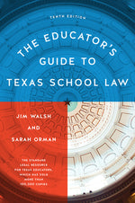 Book cover for The Educator's Guide to Texas School Law: Tenth Edition