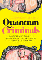 Book cover for Quantum Criminals: Ramblers, Wild Gamblers, and Other Sole Survivors from the Songs of Steely Dan