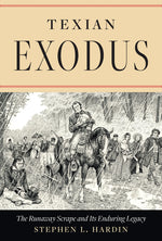 Book cover for Texian Exodus: The Runaway Scrape and Its Enduring Legacy