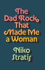 Book cover for Dad Rock That Made Me a Woman