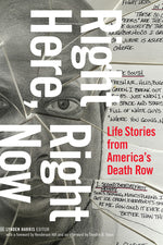 Book cover for Right Here, Right Now: Life Stories from America's Death Row