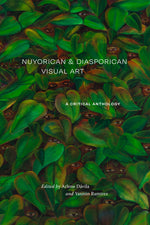 Book cover for Nuyorican and Diasporican Visual Art: A Critical Anthology