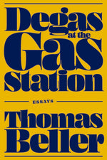 Book cover for Degas at the Gas Station: Essays