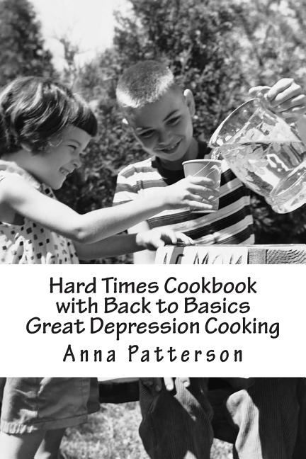 Book cover for Hard Times Cookbook with Back to Basics Great Depression Cooking