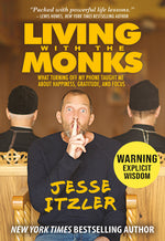 Book cover for Living with the Monks: What Turning Off My Phone Taught Me about Happiness, Gratitude, and Focus