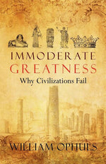 Book cover for Immoderate Greatness: Why Civilizations Fail