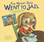 Book cover for The Night Dad Went to Jail: What to Expect When Someone You Love Goes to Jail