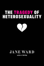 Book cover for The Tragedy of Heterosexuality