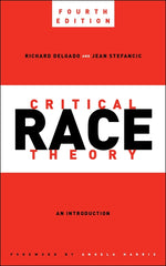 Book cover for Critical Race Theory, Fourth Edition: An Introduction