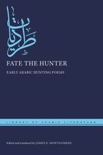 Book cover for Fate the Hunter: Early Arabic Hunting Poems