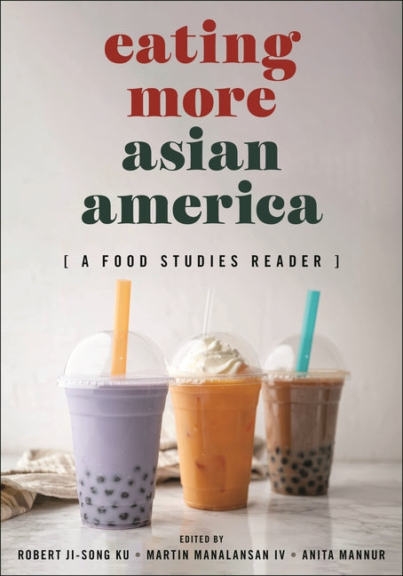 Book cover for Eating More Asian America: A Food Studies Reader