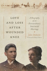 Book cover for Love and Loss After Wounded Knee: A Biography of an Extraordinary Interracial Marriage