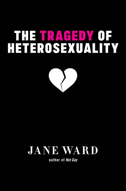Book cover for The Tragedy of Heterosexuality