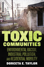 Book cover for Toxic Communities: Environmental Racism, Industrial Pollution, and Residential Mobility
