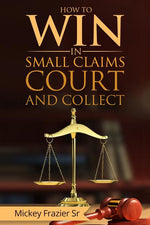 Book cover for "How to Win in Small Claims Court and Collect"