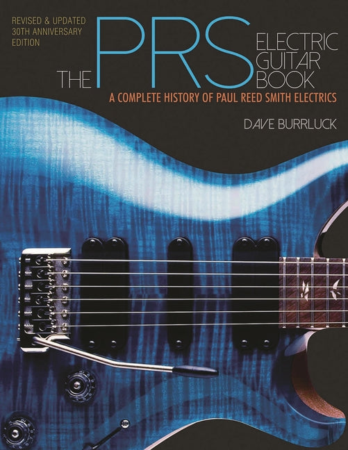 Book cover for The Prs Electric Guitar Book: A Complete History of Paul Reed Smith Electrics