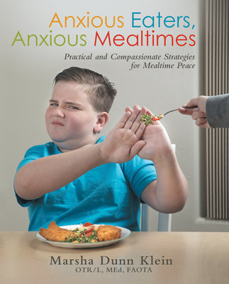 Book cover for Anxious Eaters, Anxious Mealtimes: Practical and Compassionate Strategies for Mealtime Peace