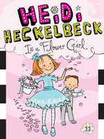 Book cover for Heidi Heckelbeck Is a Flower Girl