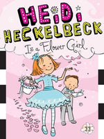 Book cover for Heidi Heckelbeck Is a Flower Girl