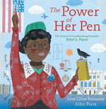 Book cover for The Power of Her Pen: The Story of Groundbreaking Journalist Ethel L. Payne
