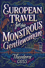 Book cover for European Travel for the Monstrous Gentlewoman