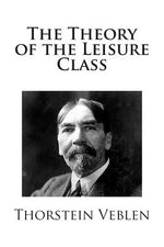 Book cover for The Theory of the Leisure Class