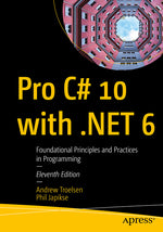 Book cover for Pro C# 10 with .Net 6: Foundational Principles and Practices in Programming