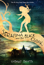 Book cover for Serafina and the Black Cloak-The Serafina Series Book 1