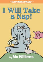 Book cover for I Will Take a Nap! (an Elephant and Piggie Book)