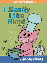 Book cover for I Really Like Slop!-An Elephant and Piggie Book