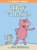 Book cover for ¡Hoy Volaré!-An Elephant and Piggie Book, Spanish Edition
