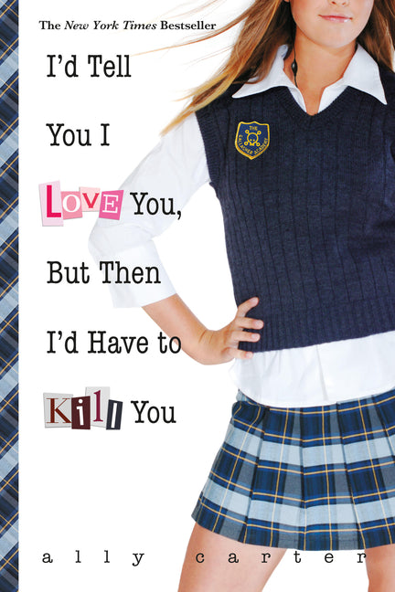 Book cover for I'd Tell You I Love You, But Then I'd Have to Kill You