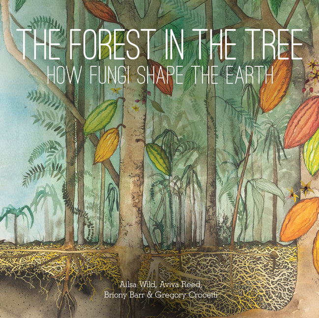 Book cover for Forest in the Tree: How Fungi Shape the Earth