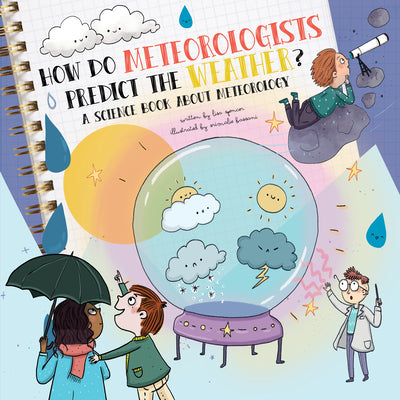 Book cover for How Do Meteorologists Predict the Future?: A Science Book about Meteorology