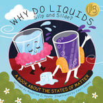 Book cover for Why Do Liquids Slip and Slide?: A Book about the States of Matter
