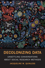 Book cover for Decolonizing Data: Unsettling Conversations about Social Research Methods