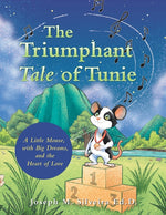 Book cover for Triumphant Tale of Tunie: A Little Mouse, with Big Dreams, and the Heart of Love