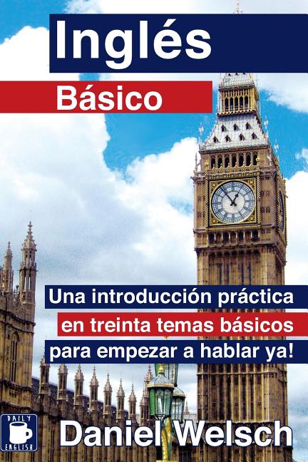 Book cover for Inglés Básico: Una introducción práctica en treinta temas básicos para empezar a hablar ya!