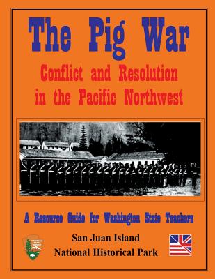 Book cover for The Pig War: Conflict and Resolution in the Pacific Northwest