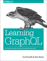 Book cover for Learning Graphql: Declarative Data Fetching for Modern Web Apps