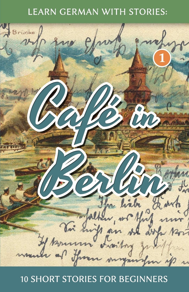 Book cover for Learn German With Stories: Café in Berlin - 10 Short Stories For Beginners