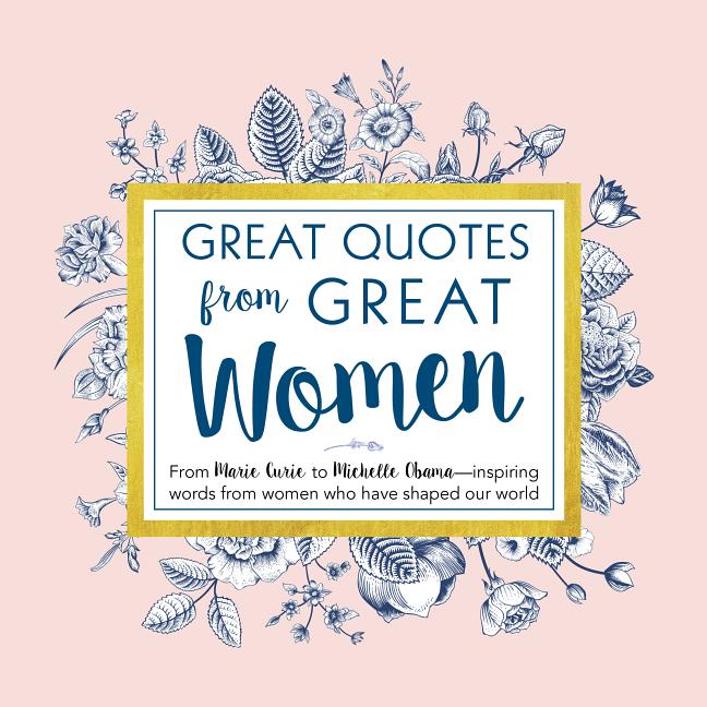 Book cover for Great Quotes from Great Women: Words from the Women Who Shaped the World